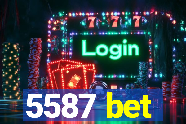 5587 bet